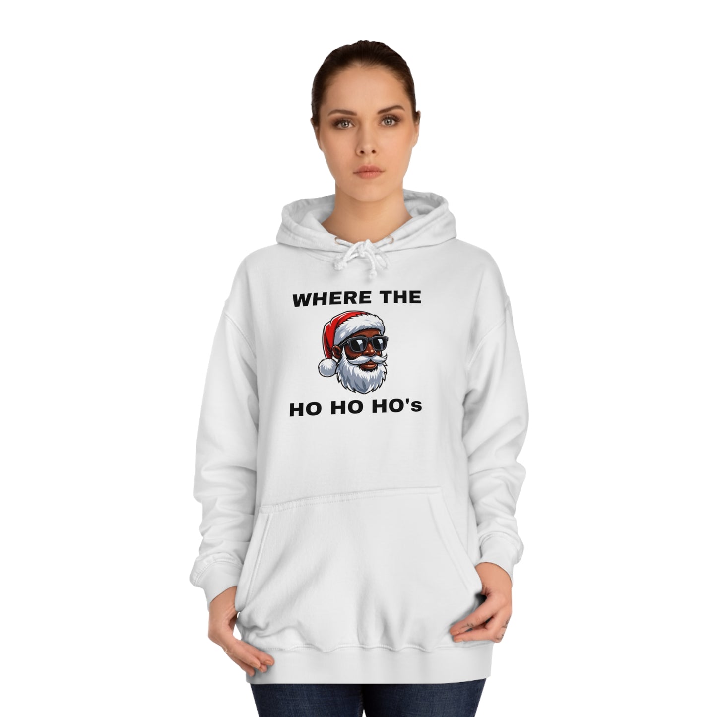 Where The Ho Ho Ho's Unisex Hoodie