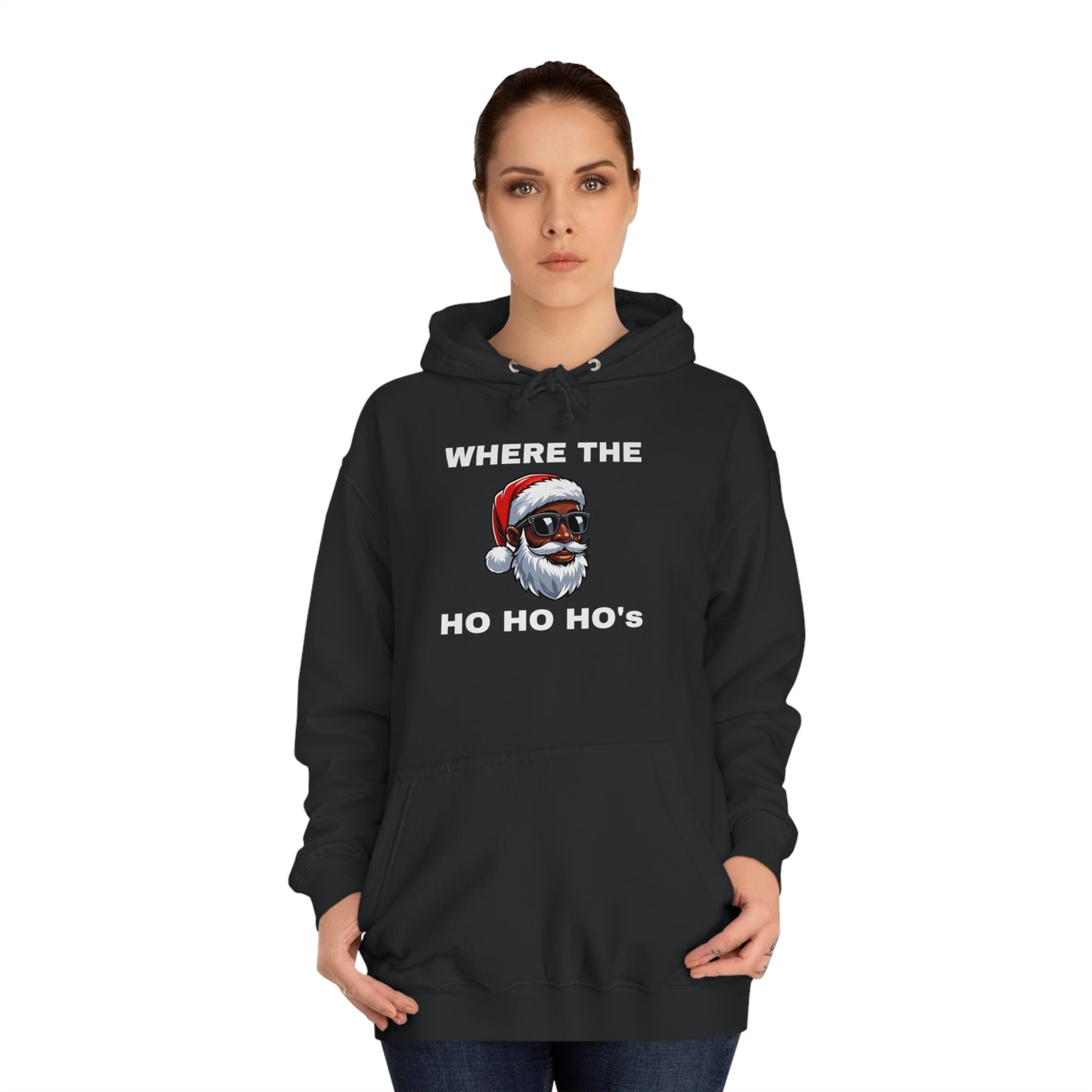 Where The Ho Ho Ho's Unisex Hoodie
