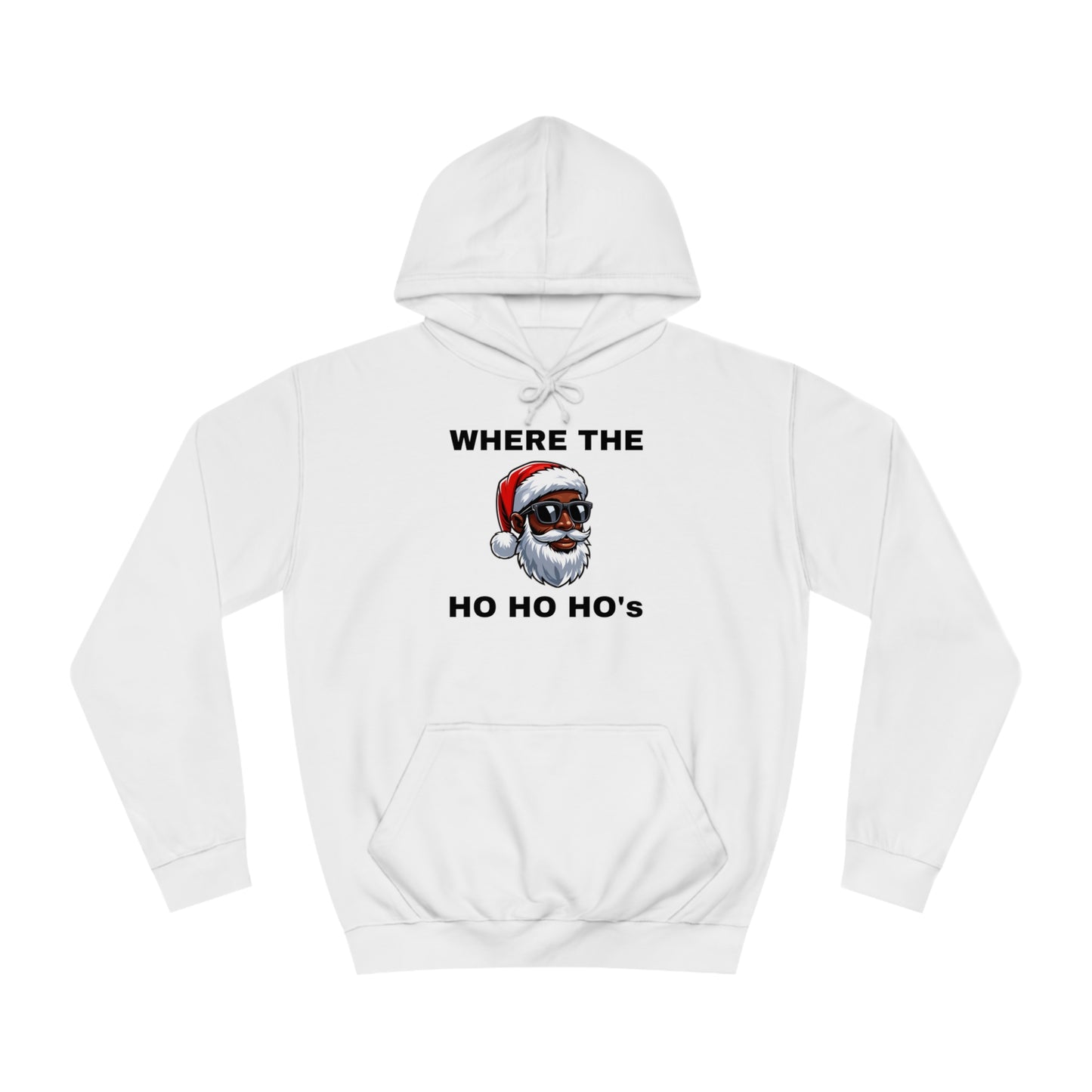 Where The Ho Ho Ho's Unisex Hoodie
