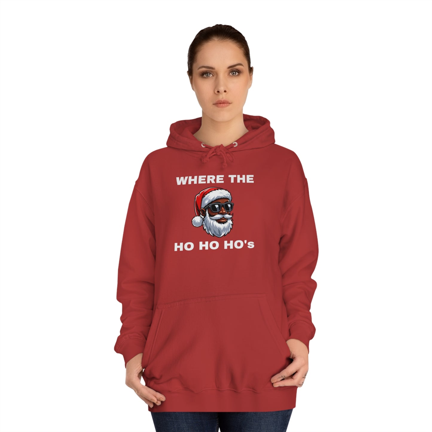 Where The Ho Ho Ho's Unisex Hoodie