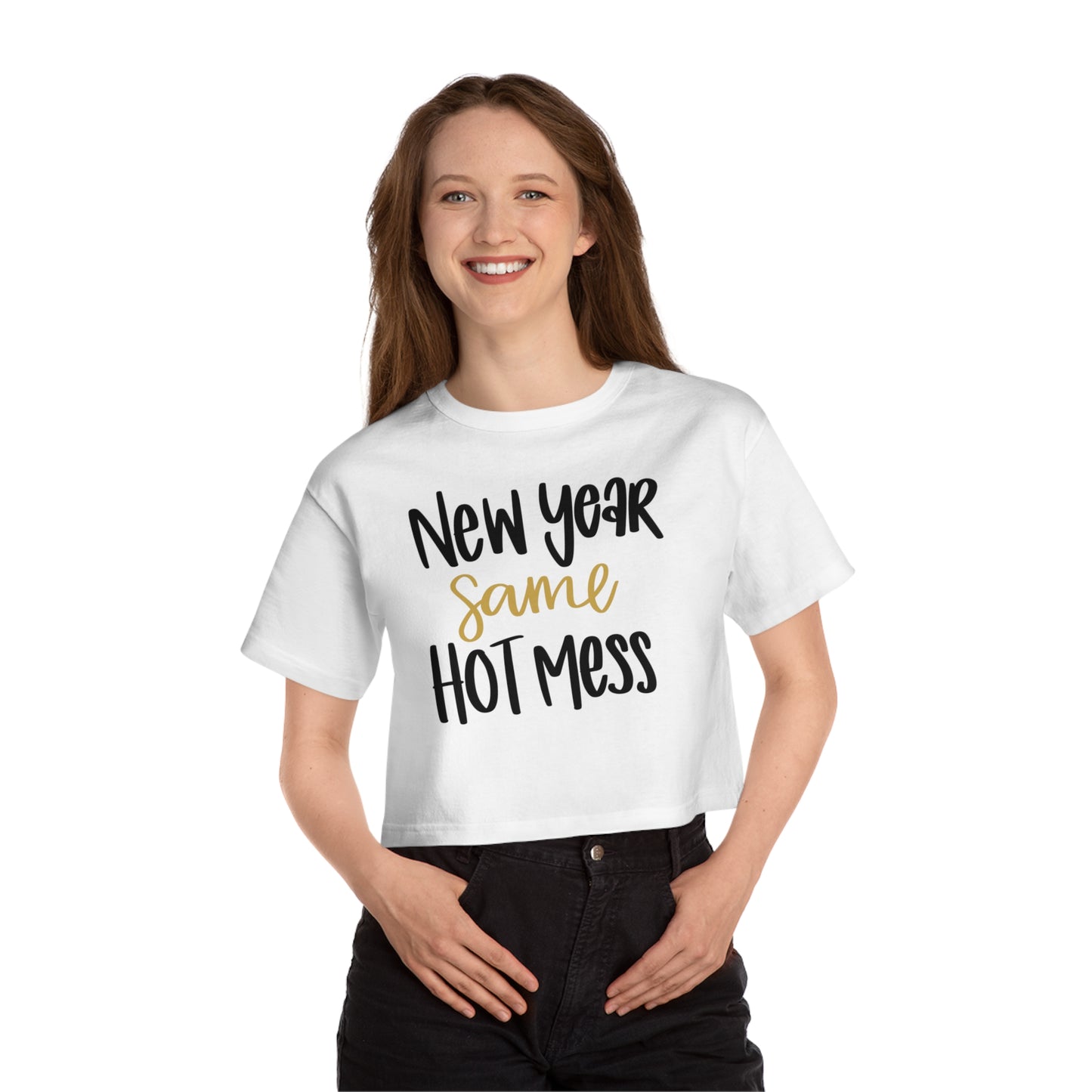 New Year Same Hot Mess Champion Women's Heritage Cropped T-Shirt