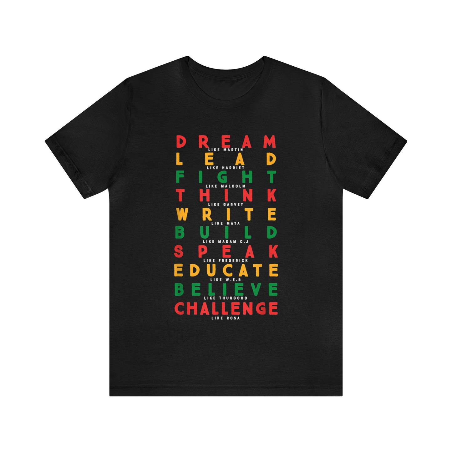 Dream, Lead, Fight, Think, Write, Build, Speak, Educate, Believe, Challenge