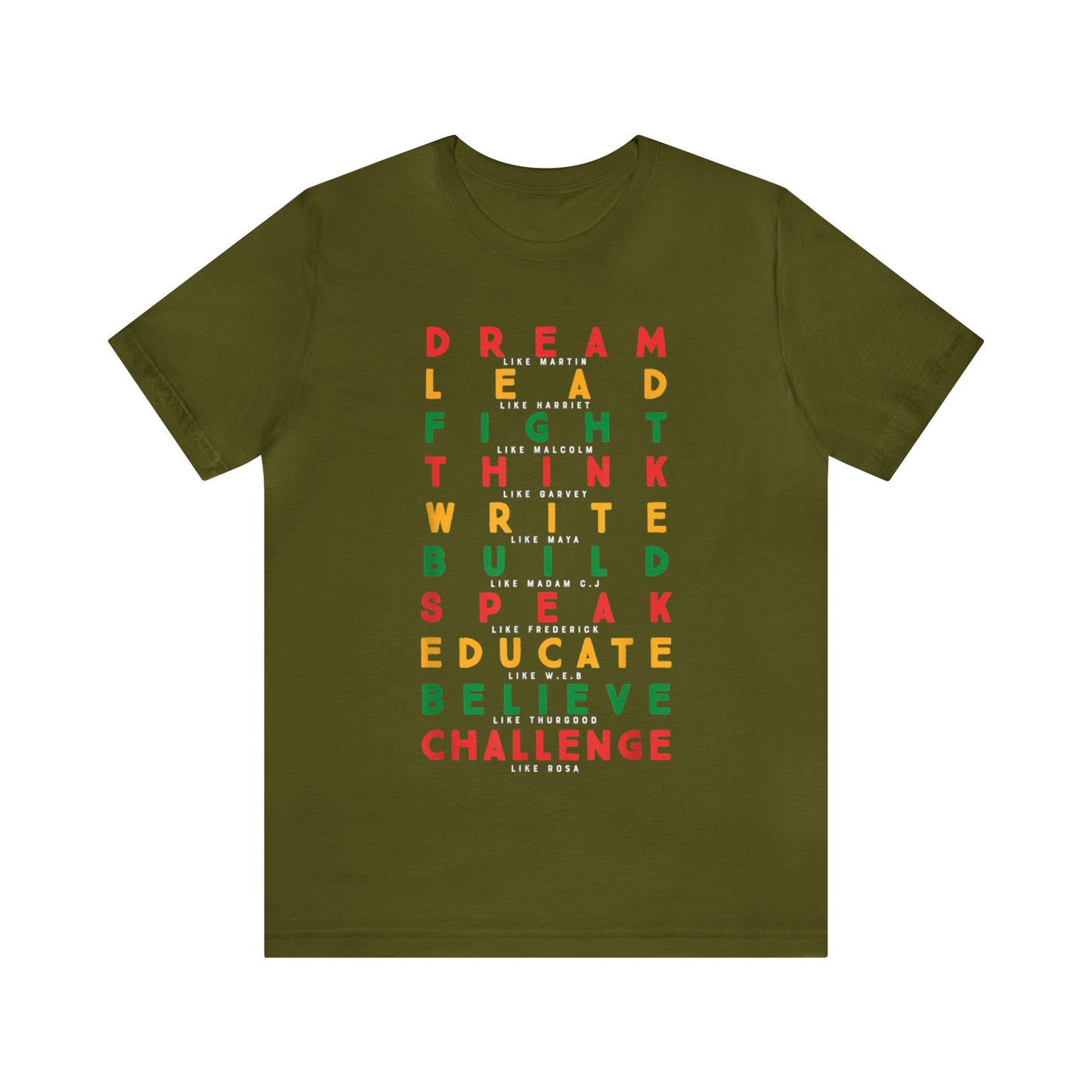 Dream, Lead, Fight, Think, Write, Build, Speak, Educate, Believe, Challenge