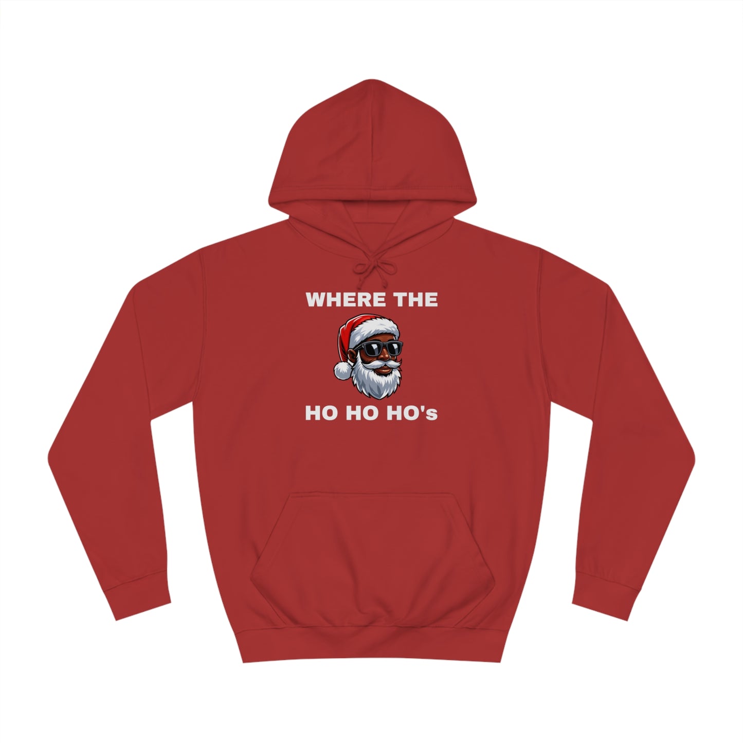 Where The Ho Ho Ho's Unisex Hoodie