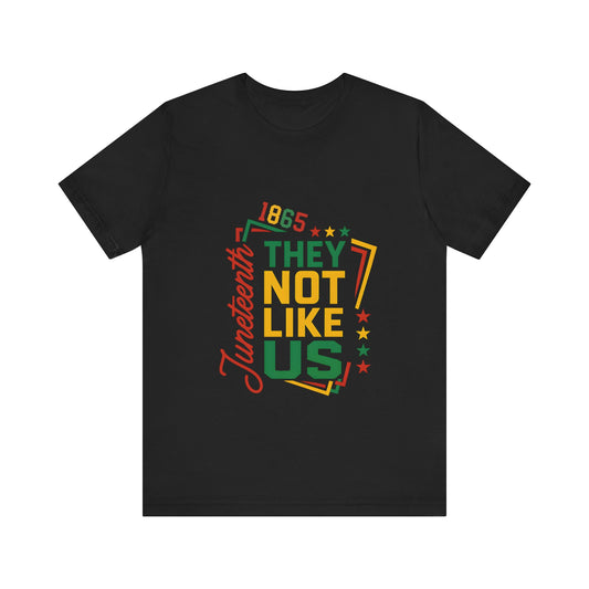 “They Not Like Us” Juneteenth 1865
