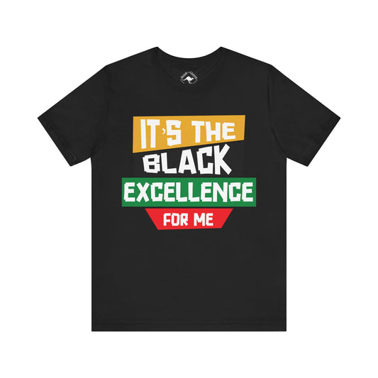 It’s the Black Excellence For Me Tee